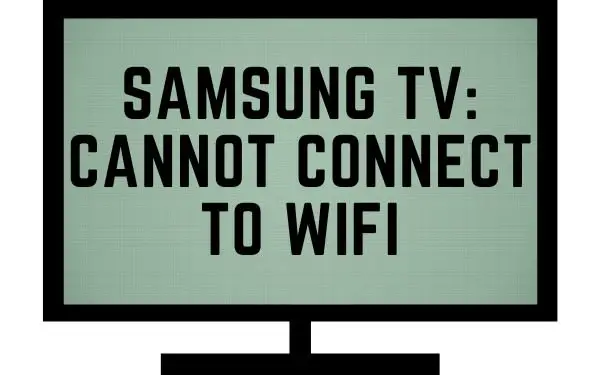 Samsung tv cannot connect to wifi - TechGuideCentral.com