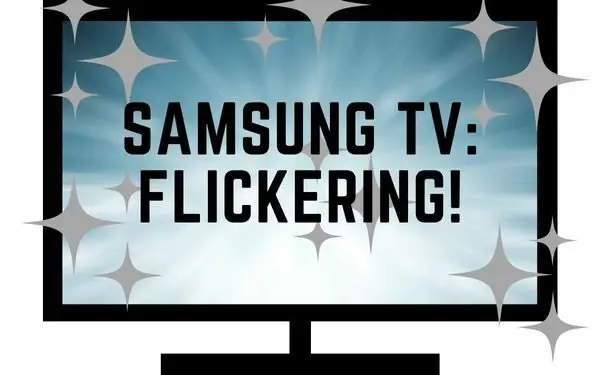 Samsung TV flickering - TechGuideCentral.com